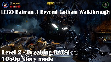 LEGO Batman 3 Beyond Gatham Walkthrough - Level 2 -  Breaking BATS! [1080p][Story mode]