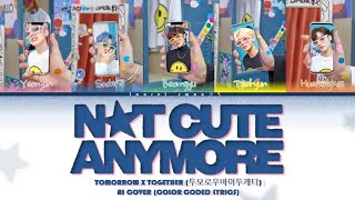 [AI COVER] TXT (투모로우바이투게더) 'Not Cute Anymore' (Color Coded Lyrics) (Original: ILLIT)