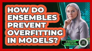 How Do Ensembles Prevent Overfitting In Models?
