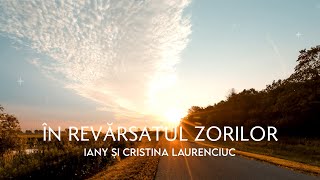 Iany și Cristina Laurenciuc - În revărsatul zorilor (Official Video)