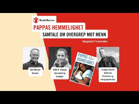 Pappas hemmelighet - en samtale om overgrep mot menn - live-stream fra Haugesund 15.11.21 (del 1)