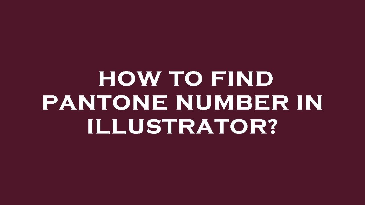 How To Find Pantone Number In Illustrator YouTube How To Find Pantone Number In Illustrator YouTube