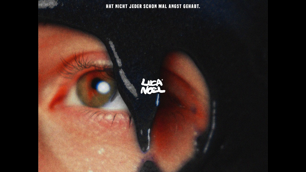 Luca Noel - hat nicht jeder schon mal angst gehabt.