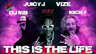 Micky x VIZE Feat. Juicy J - This Is The Life (DJ MB Remix 2023)