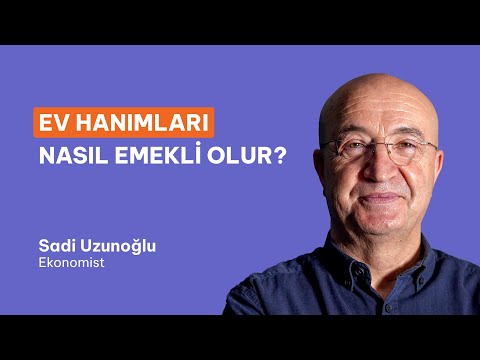 Ev Hanımları Nasıl Emekli Olur? Şartları Nelerdir? Sadi Uzunoğlu ile Konuştuk.