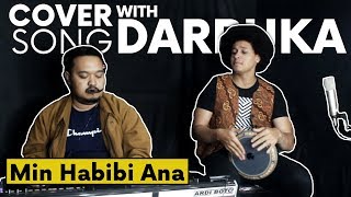 COVER SONG with DARBUKA I Min Habibi Ana