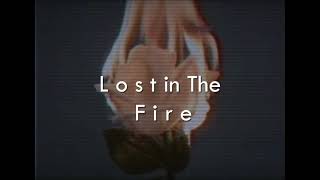 [ s l o w e d & r e v e r b ] - Lost In The Fire #tiktoksonglist