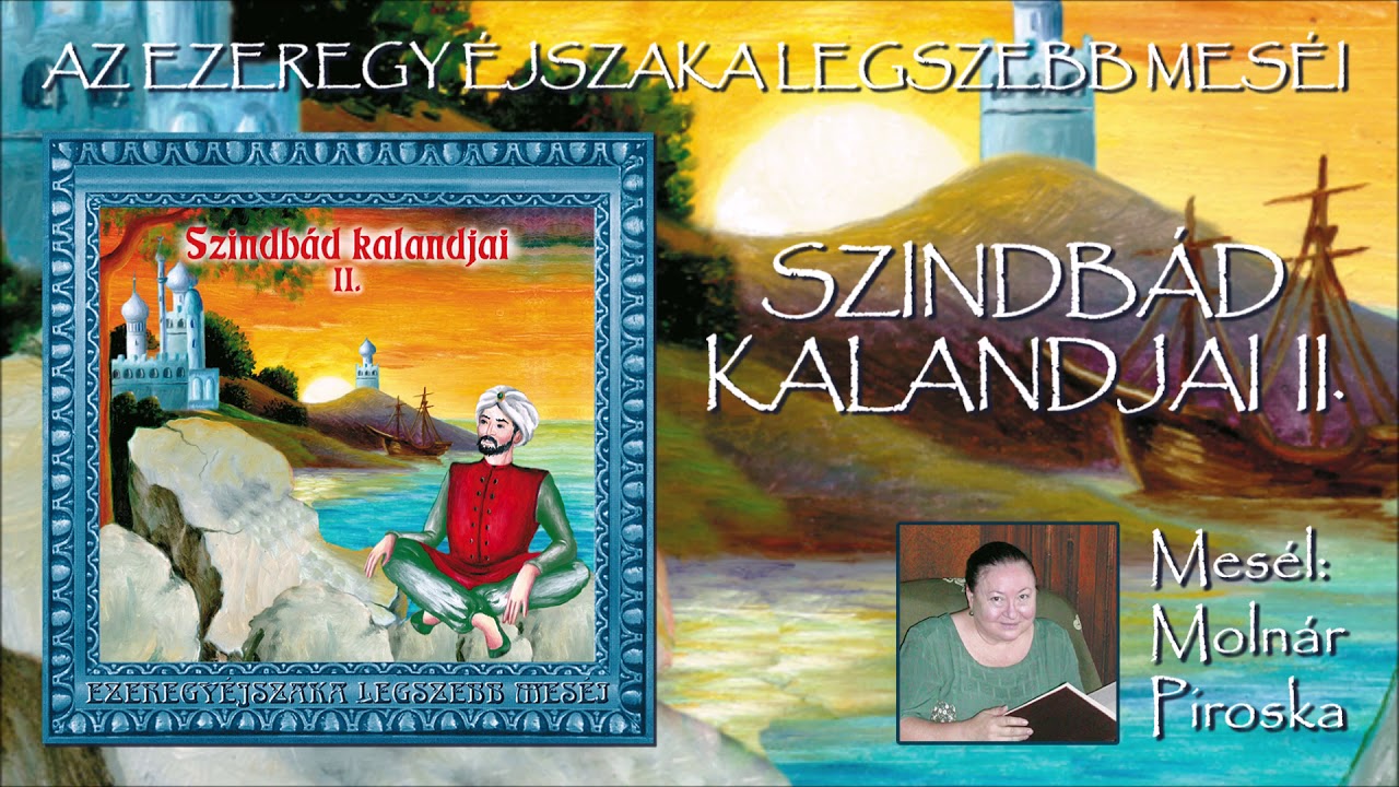 Szindbád 2. (Az Ezeregy éjszaka legszebb meséi) - mesél: Molnár Piroska