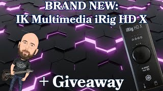 The BRAND NEW IK iRig HD X | Excellent Mobile Audio Interface! GIVEAWAY!