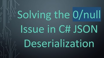 Solving the 0/null Issue in C#  JSON Deserialization