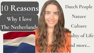 10 Reasons why I love the Netherlands | Why Moving to the Netherlands might be for you