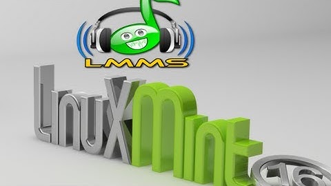 Install LMMS ( Linux Multimedia Studio ) In Linux Mint ( Ubuntu) & Start Making Music