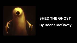 SHED THE GHOST