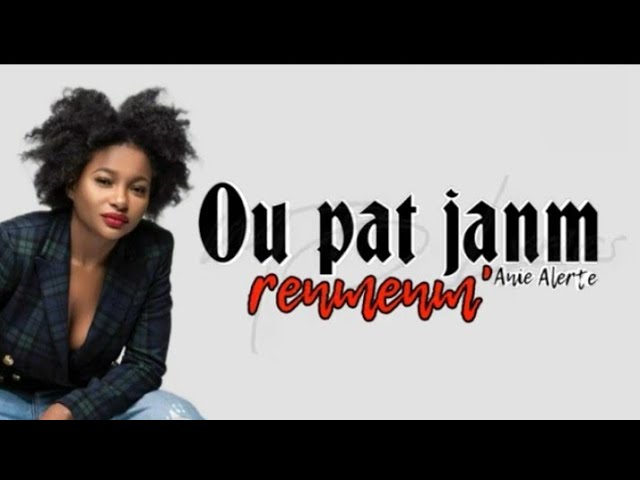 Ou pat janm renmenm' - Anie Alerte Lyric 🎶🎵 class=