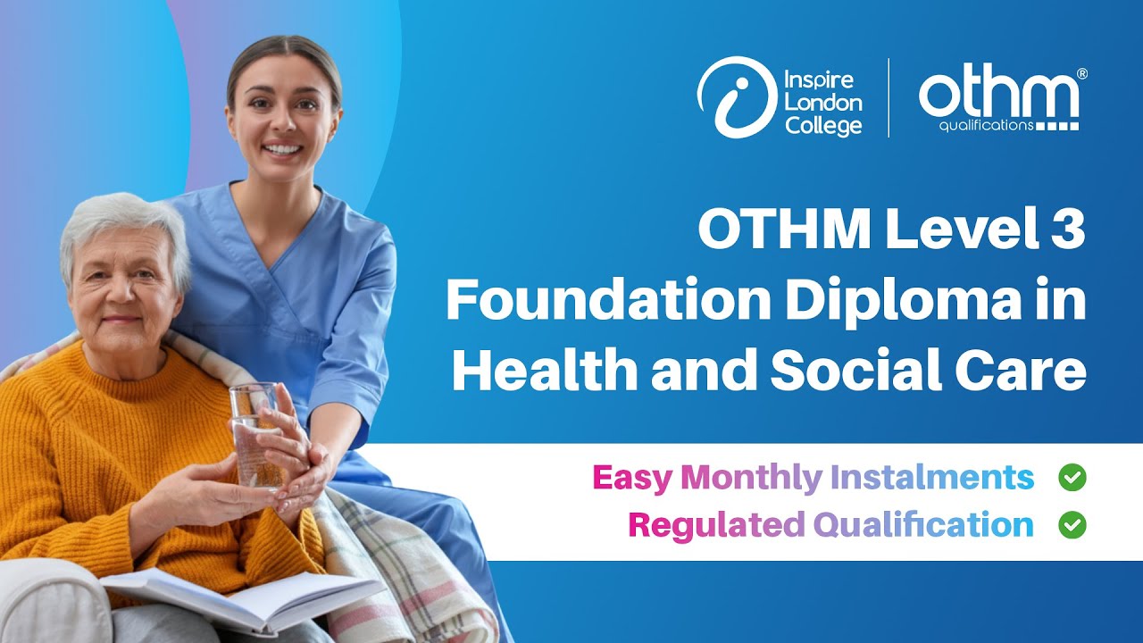 Start Your HEALTH Career with OTHM Level 3 Diploma in Health and Social ...