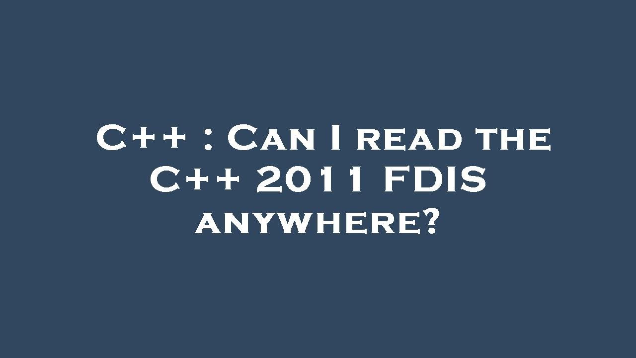 C++ : Can I read the C++ 2011 FDIS anywhere? - YouTube