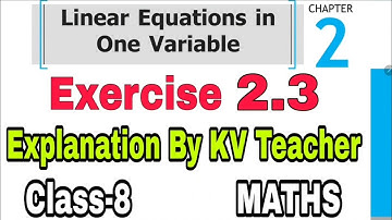 Exercise 2.3 Class-8 Maths NCERT Chapter 2 Linear Equation In One Variable Solution By-KV Teacher