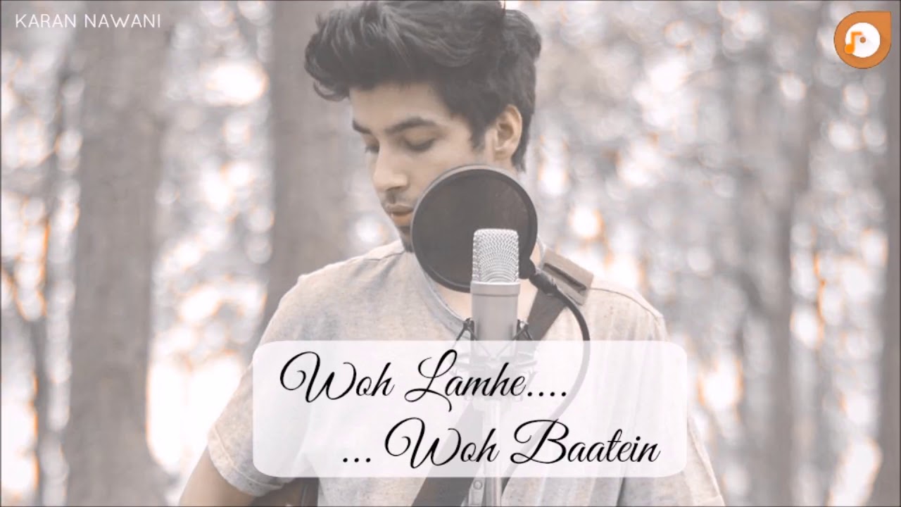 Woh lamhe woh baatein by Karan nawani