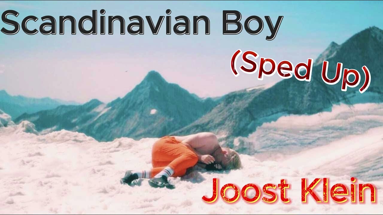 Scandinavian Boy-Joost Klein (Sped up)