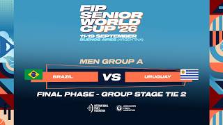 🇧🇷 BRAZIL vs URUGUAY 🇺🇾 - MEN - GROUP A - FINAL PHASE - TIE 2 - FIP SENIOR WORLD CUP 2026