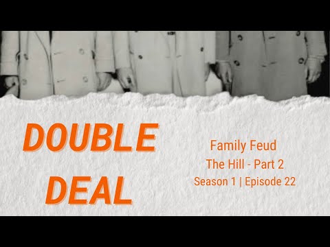 Episode 22 - Family Feud - The Hill Part 2