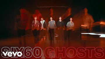 SIX60 - Ghosts (Audio)