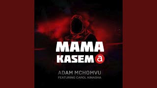 Mama Kasema (feat. Carol Kinasha)