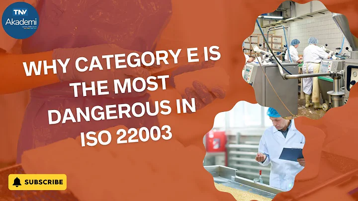 Why Category E Is the Most Dangerous in ISO 22003