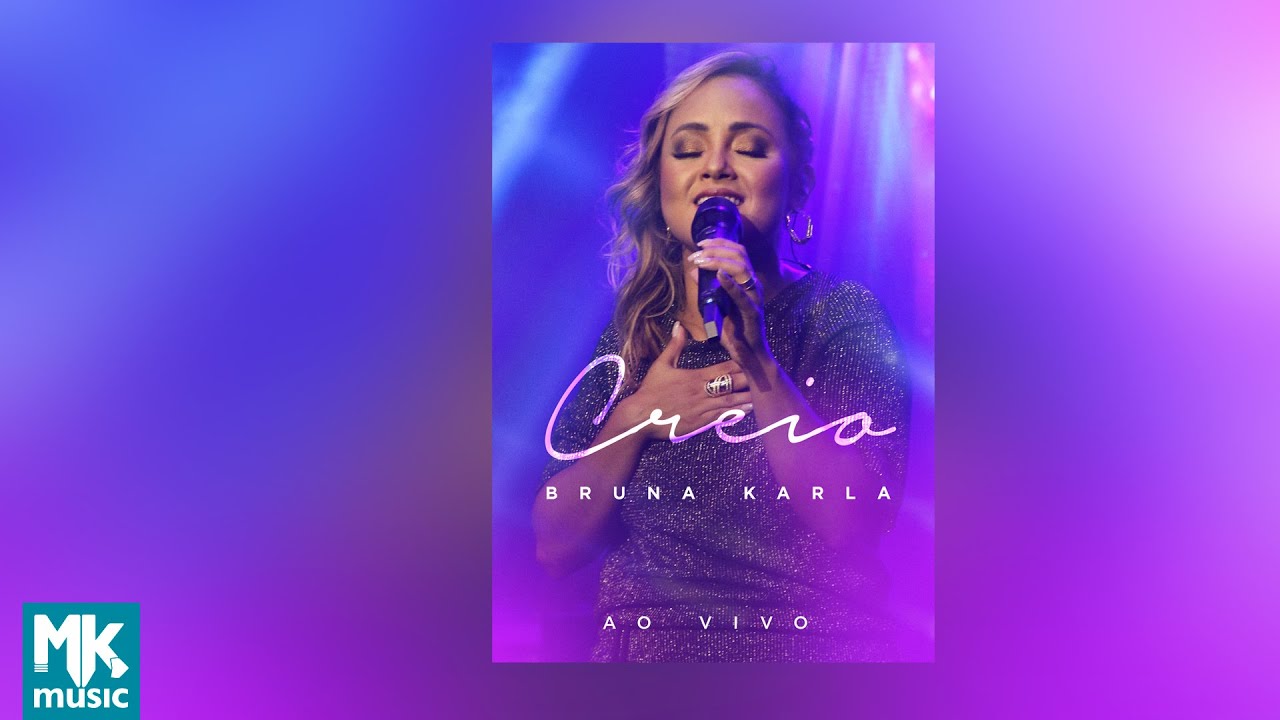 Bruna Karla - Creio - Ao Vivo (DVD COMPLETO) - YouTube