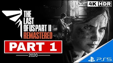 The Last of Us Part 2 - Gameplay (PS5) [4K 60 FPS] - Walkthrough No Commentary | Part 1