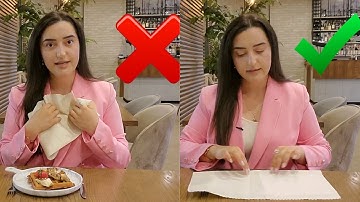 NAPKIN ETIQUETTE: When to take, Where to put, How to use