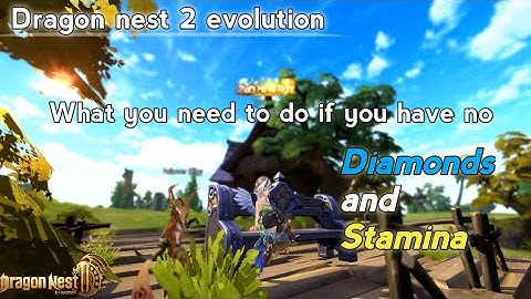 Things you need to do in Dragon nest 2 evolution