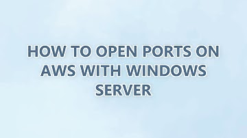 How to Open ports on AWS with Windows Server (3 SOLUTIONS!!)