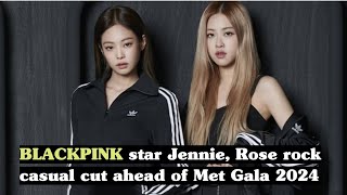 Black Pink star Jennie, Rose rock casual cut ahead of Met Gala 2024 | New York Jennie