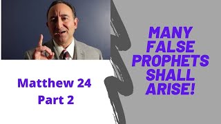 Matthew 24 - Part 2 - False Prophets & False Teachers
