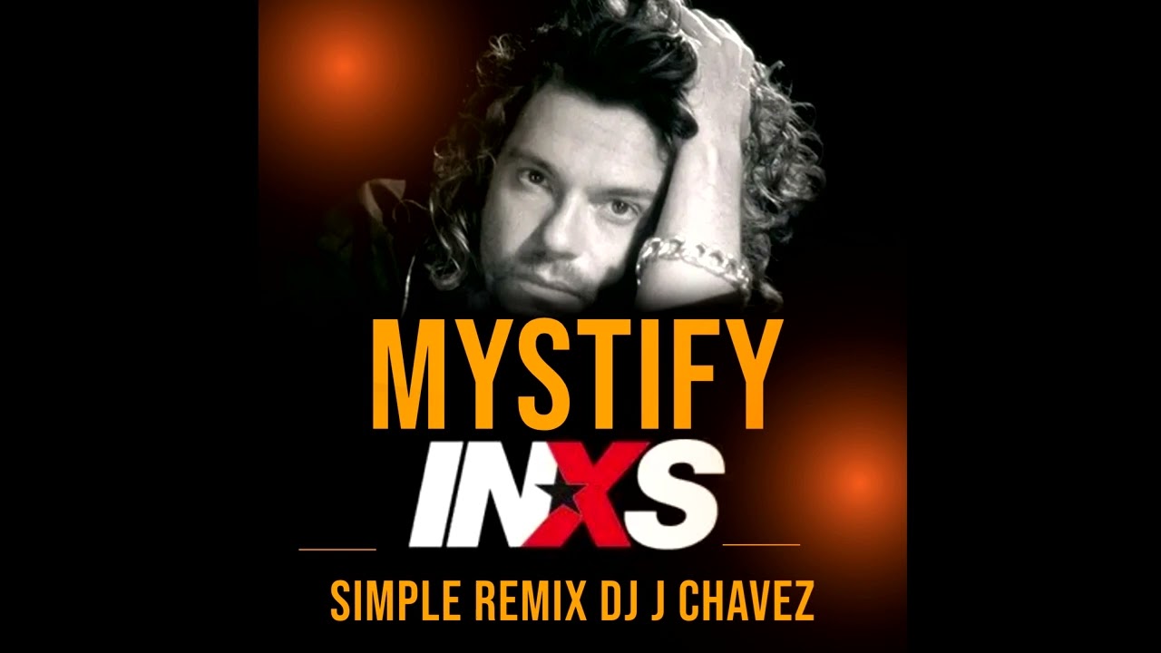 INXS - Mystify  Simple Remix  Dj J Chavez