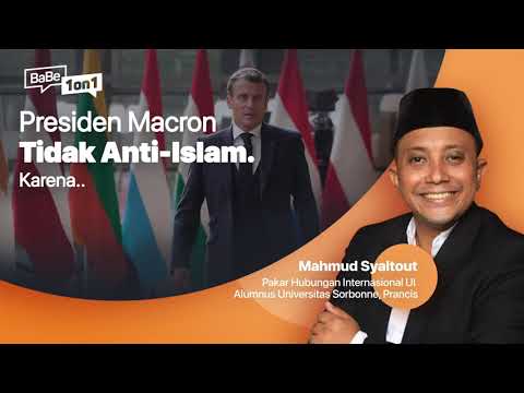 BaBe 1 on 1: Presiden Macron Tidak Anti-Islam. Karena..