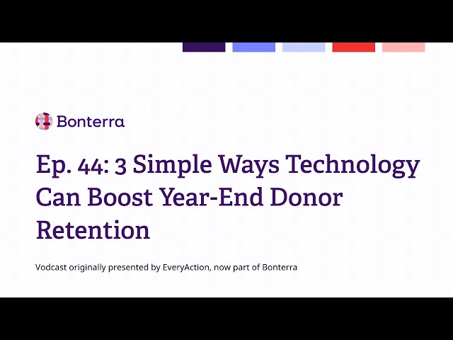 Watch Ep. 44: 3 simple ways technology can boost year-end donor retention on YouTube.