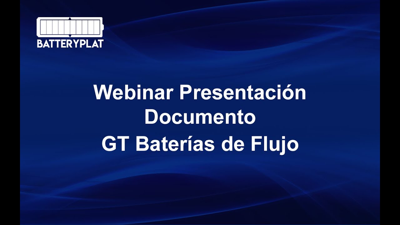 Webinar Presentación Documento GT Baterías de Flujo - BatteryPlat