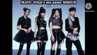 MAVE: What's my name lyrics MMSUB