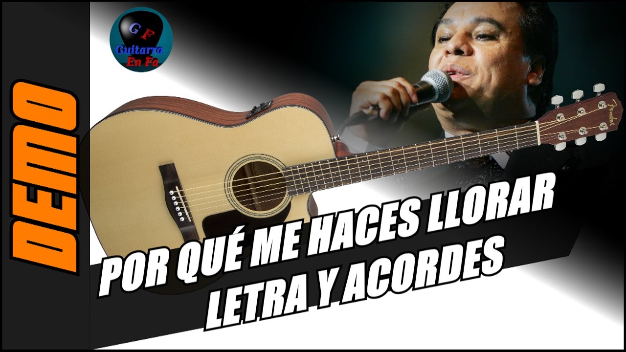 POR QUÉ ME HACES LLORAR Letra y Acordes - Juan Gabriel - Chords - Chordify