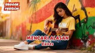 🎵 Mencari Alasan - Mencari Alasan (Cover Reggae Version)