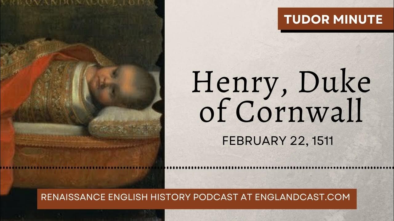 February 22, 1511 Henry, Duke of Cornwall died Tudor Minute YouTube