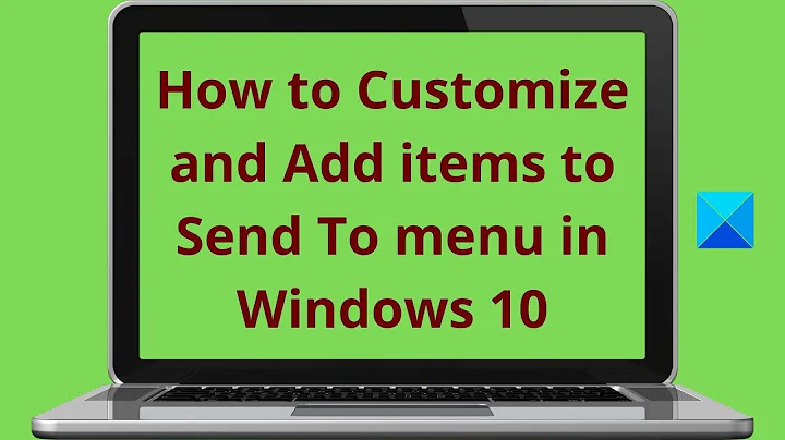 How to Customize and Add items to Send To menu in Windows 10