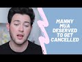 why Manny MUA deserved to get cancelled