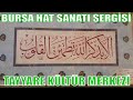 HAT SANATI SERGİSİ / HÜSN-Ü HAT / BURSA TAYYARE KÜLTÜR MERKEZİ / KÜFİ - RİKA -SÜLÜS HAT SANATI TABLO