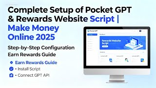 Complete Setup of Pocket GPT & Rewards Website Script | Make Money Online 2025