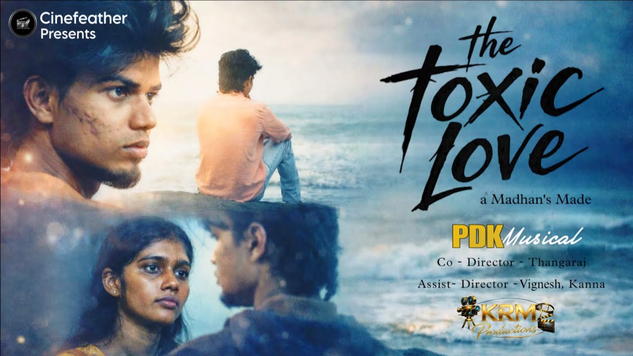 The Toxic Love | K. R. Madhan Kumar | CineFeather | KRM Production | Rajeshwari | Music - PDK