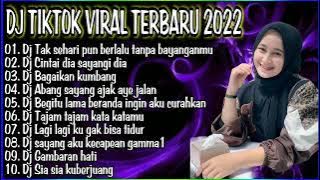 DJ TIKTOK VIRAL 2022 • DJ TAK SEHARI PUN BERLALU TANPA BAYANGANMU REMIX NONSTOP TERBARU 2022 VIRAL