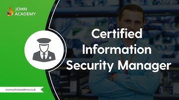 Certified Information Security Manager (CISM) - Complete Video Course | John Academy